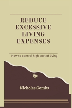 Paperback Reduce excessive living expenses: How to control high cost of living Book