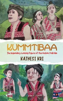 Paperback Kummtibaa: The Legendary Cunning Figure of the Mishmi Folktale Book