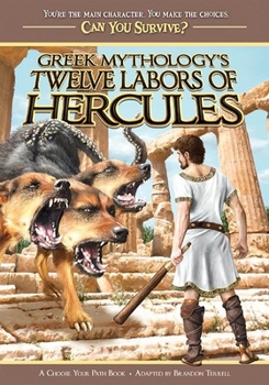 Paperback Greek Mythology's Twelve Labors of Hercules: A Choose Your Path Book
