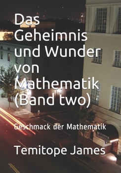 Paperback Das Geheimnis und Wunder von Mathematik (Band two): Geschmack der Mathematik [German] Book