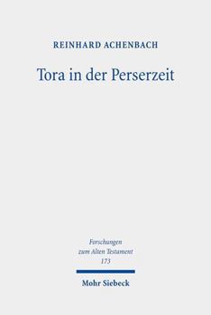 Tora in Der Perserzeit: Gesammelte Studien Zu Theologie Und Rechtsgeschichte Judas