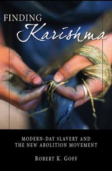 Hardcover Finding Karishma (Hb): Modernday Slavery and the New Abolition Movement Book