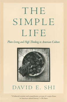 Paperback The Simple Life: Plain Living and High Thinking in American Culture Book