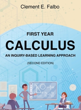 Hardcover First Year Calculus, An Inquiry-Based Learning Approach Book