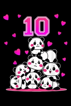 Paperback 10: 10Th Birthday Girls Many Lovely Pandas Since 2009 Journal/Notebook Blank Lined Ruled 6X9 100 Pages Book