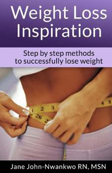 Paperback Weight Loss Inspiration: Step by Step Methods To Successfully Lose Weight Book