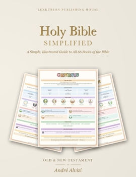 Holy Bible Simplified: A Simple, Illustrated Guide to All 66 Books of the Bible