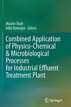 Paperback Combined Application of Physico-Chemical & Microbiological Processes for Industrial Effluent Treatment Plant Book