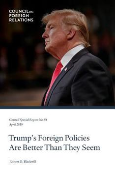 Paperback Trump's Foreign Policies Are Better Than They Seem Book