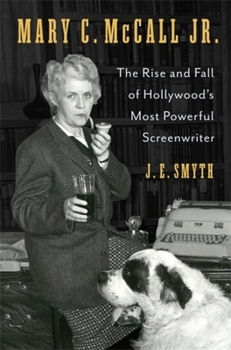 Paperback Mary C. McCall Jr.: The Rise and Fall of Hollywood's Most Powerful Screenwriter Book