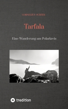 Paperback Tarfala: Eine Wanderung am Polarkreis [German] Book