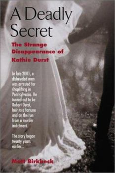 Hardcover Deadly Secret, A: The Strange Disappearance of Kathie Durst Book