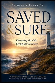 Paperback Saved & Sure: Embracing the Gift, Living the Certainty Book