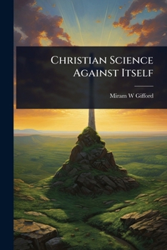 Paperback Christian Science Against Itself Book