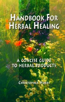Paperback Handbook for Herbal Healing: A Concise Guide to Herbal Products Book