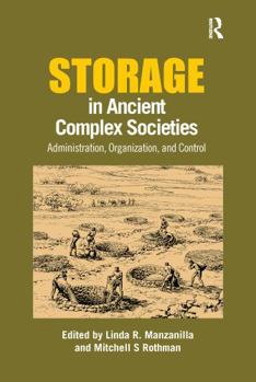 Paperback Storage in Ancient Complex Societies: Administration, Organization, and Control Book