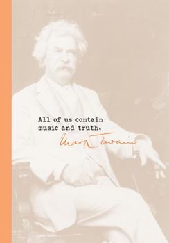 "All of us contain music and truth." Mark Twain