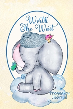 Worth the Wait: Pregnancy Journal. Baby Boy Elephant, Adorable, Yellow Watercolor