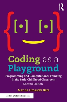 Paperback Coding as a Playground: Programming and Computational Thinking in the Early Childhood Classroom Book