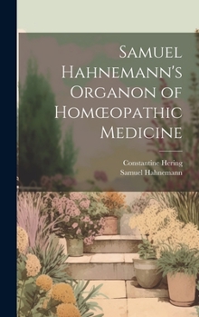 Hardcover Samuel Hahnemann's Organon of Homoeopathic Medicine Book