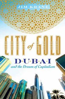 Hardcover City of Gold: Dubai and the Dream of Capitalism Book