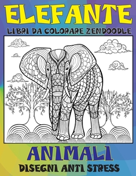 Paperback Libri da colorare Zendoodle - Disegni Anti stress - Animali - Elefante [Italian] Book