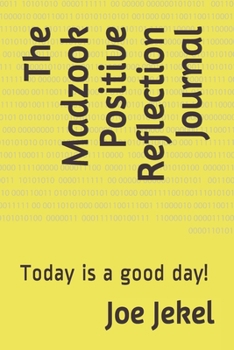 Paperback The Madzook Positive Reflection Journal: Today is a good day! Book