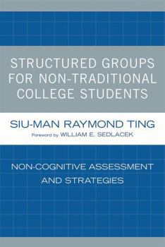 Paperback Structured Groups for Non-Traditional College Students: Noncognitive Assessment and Strategies Book