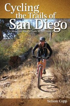 Paperback Cycling the Trails of San Diego: A Mountain Biker's Guide to the County Book