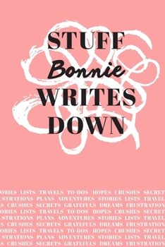 Paperback Stuff Bonnie Writes Down: Personalized Journal / Notebook (6 x 9 inch) with 110 wide ruled pages inside [Soft Coral] Book