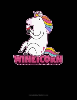 Wineicorn: Unruled Composition Book