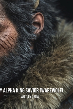 Paperback My Alpha King Savior (Warewolf) Book