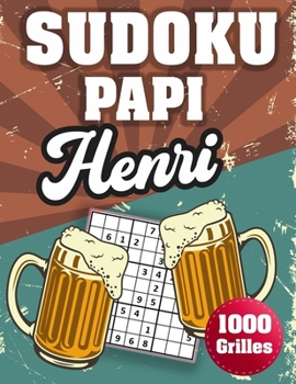 Paperback SUDOKU PAPI Henri: 1000 Sudokus avec solutions niveau facile, moyen et difficile cadeau original à offrir a votre papy [French] Book