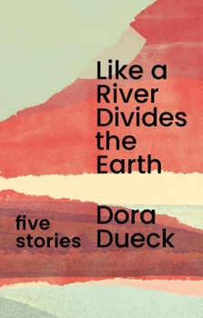 Like a River Divides the Earth