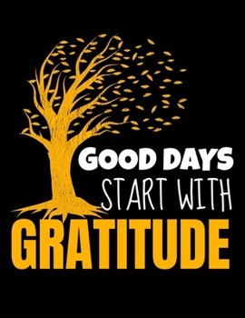 Paperback Good Days Start With Gratitude: Daily Planner 2020: Planner For Time Management & Productivity Book