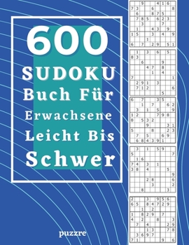 Paperback 600 Sudoku Buch Für Erwachsene Leicht Bis Schwer: Rätselbuch Logical - Denkspiel Rätsel [German] Book