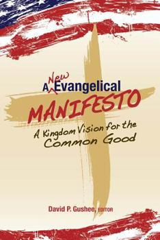 Paperback A New Evangelical Manifesto: A Kingdom Vision for the Common Good Book