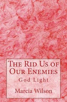 Paperback The Rid Us of Our Enemies: God Light Book