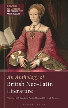 Hardcover An Anthology of British Neo-Latin Literature Book