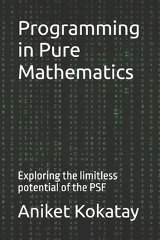 Paperback Programming in Pure Mathematics: Exploring the limitless potential of the PSF Book