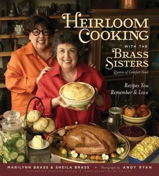 Hardcover Heirloom Cooking with the Brass Sisters: Recipes You Remember and Love Book
