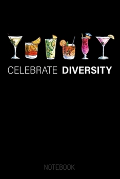 Paperback Celebrate Diversity - Notebook: blank ruled Journal, funny Gift for Bartenders, Hobby & Amateur Mixologists, Cocktail & Drink Lovers, 6 x 9", for Note Book