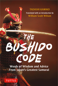 Hardcover The Bushido Code: Words of Wisdom from Japan's Greatest Samurai Book