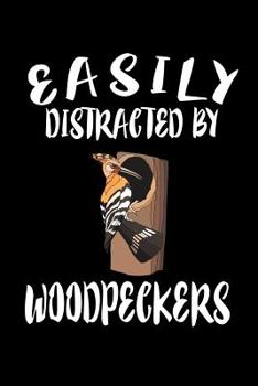 Paperback Easily Distracted By Woodpeckers: Animal Nature Collection Book