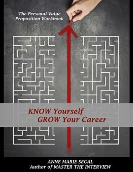 Paperback Know Yourself, Grow Your Career: The Personal Value Proposition Workbook Book