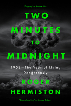 Hardcover Two Minutes to Midnight: 1953 - The Year of Living Dangerously Book