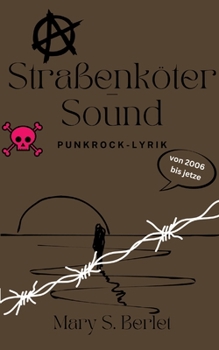 Straßenkötersound: Punkrocklyrik von 2006 bis Jetze (German Edition)