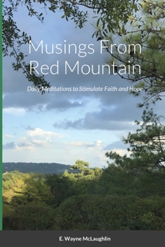 Paperback Musings From Red Mountain: Daily Meditations to Stimulate Faith and Hope Book