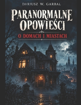 Paperback Paranormalne Historie Domów I Miast [Polish] Book