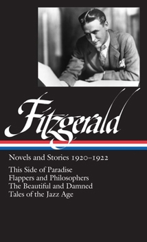 Hardcover F. Scott Fitzgerald: Novels and Stories 1920-1922 (Loa #117): This Side of Paradise / Flappers and Philosophers / The Beautiful and Damned / Tales of Book